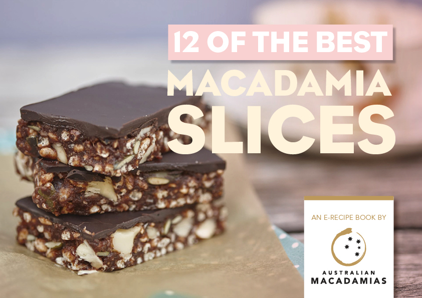 Australian Macadamias Slice Recipe eBook 2023